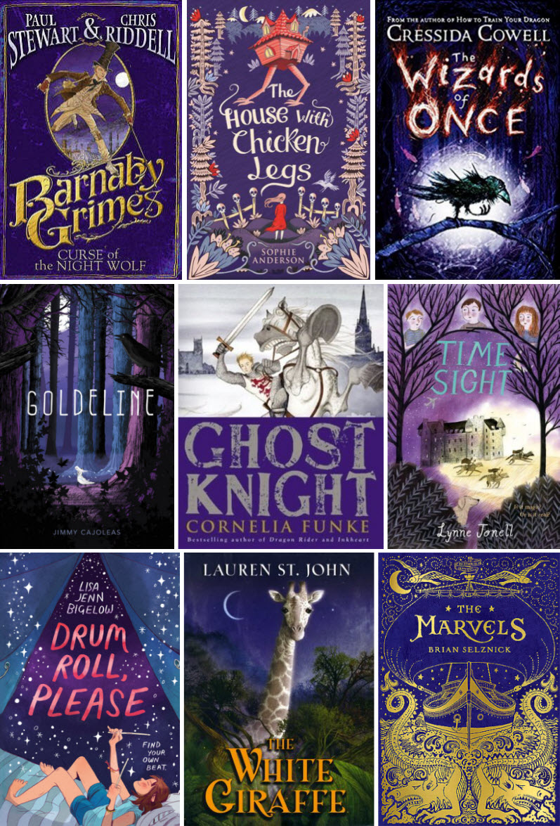 Book covers for Curse of the Night Wolf by Paul Stewart & Chris Riddell, The House With Chicken Legs by Sophie Anderson, The Wizards of Once by Cressida Cowell, Goldeline by Jimmy Cajoleas, Ghost Knight by Cornelia Funke, Time Sight by Lynne Jonell, Drum Roll, Please by Lisa Jenn Bigelow, The White Giraffe by Lauren St. John, and The Marvels by Brian Selznick