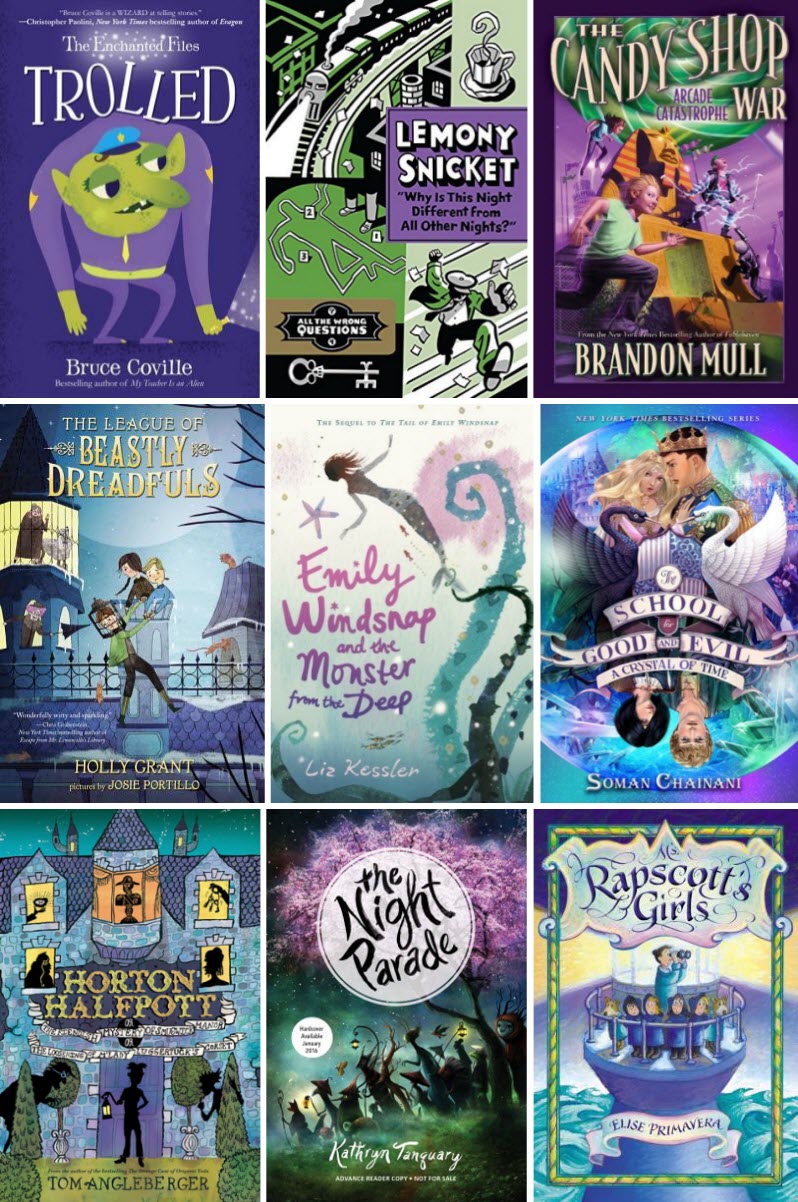 Book covers for Trolled by Bruce Coville, Why Is This Night Different from All Other Nights? by Lemony Snicket, The Candy Shop War: Arcade Catastrophe by Brandon Mull, The League of Beastly Dreadfuls by Holly Grant, Emily Windsnap and the Monster from the Deep by Liz Kessler, The School for Good and Evil: A Crystal of Time by Soman Chainani, Horton Halfpott by Tom Angleberger, The Night Parade by Kathryn Tanguary, and Ms. Rapscott's Girls by Elise Primavera