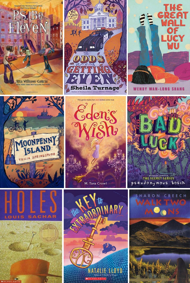 Book covers for P.S. Be Eleven by Rita Williams-Garcia, The Odds of Getting Even by Sheila Turnage, The Great Wall of Lucy Wu by Wendy Wan-Long Shang, Moonpenny Island by Tricia Springstubb, Eden's Wish by M. Tara Crowl, Bad Luck by Pseudonymous Bosch, Holes by Louis Sachar, The Key to Extradorinary by Natalie Lloyd, and Walk of Two Moons by Sharon Creech