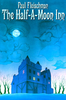 Book Cover: The Half-A-Moon Inn by Paul Fleischman