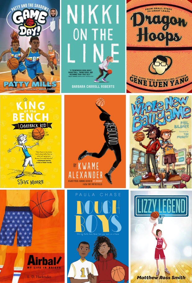 Book covers featuring Game Day! by Patty Mills; Nikki on the Line by Barbara Carroll Roberts; Dragon Hoops by Gene Luen Yang; Comeback Kid by Steve Moore; Rebound by Kwame Alexander; A Whole New Ballgame by Phil Bildner; Airball: My Life in Briefs by L. D. Harkrader; Dough Boys by Paula Chas; and Lizzy Legend by Matthew Ross Smith
