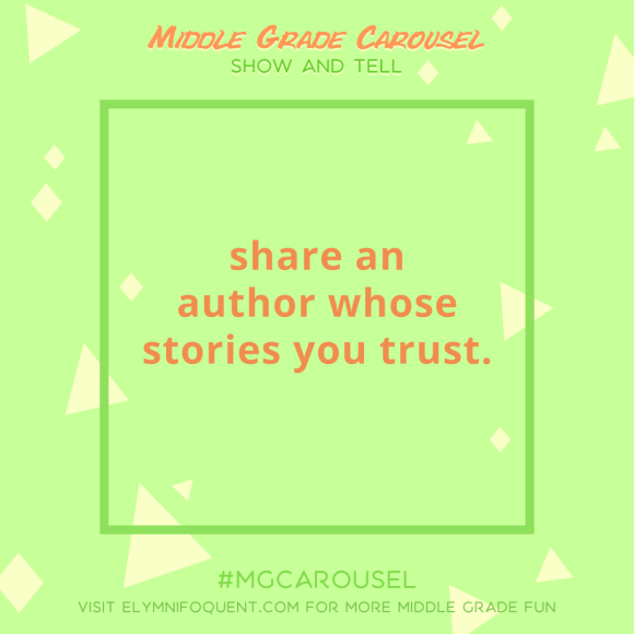 Show and Tell: share an author whose stories you trust.