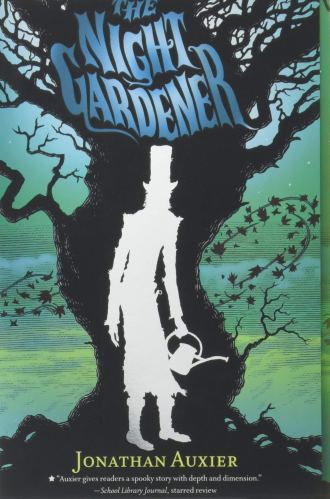 Book cover for The Night Gardener by Jonathan Auxier