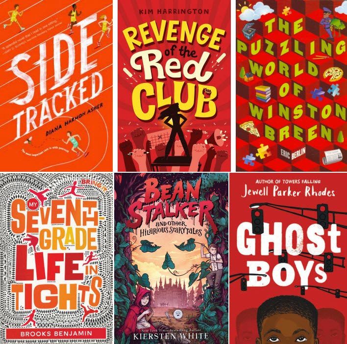 Book covers for Sidetracked by Diana Harmon Asher; Revenge of the Red Club by Kim Harrington; The Puzzling World of Winston Breen by Eric Berlin; My Seventh-Grade Life in Tights by Brooks Benjamin; Bean Stalker and Other Hilarious Scary Tales by Kiersten White; and Ghost Boys by Jewell Parker Rhodes