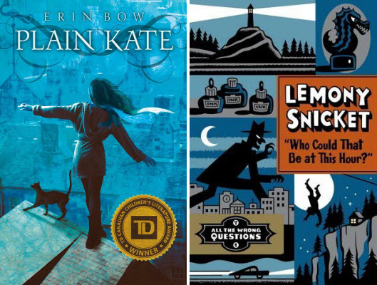 Book covers for Plain Kate by Erin Bow and "Who Could That Be at This Hour?" by Lemony Snicket