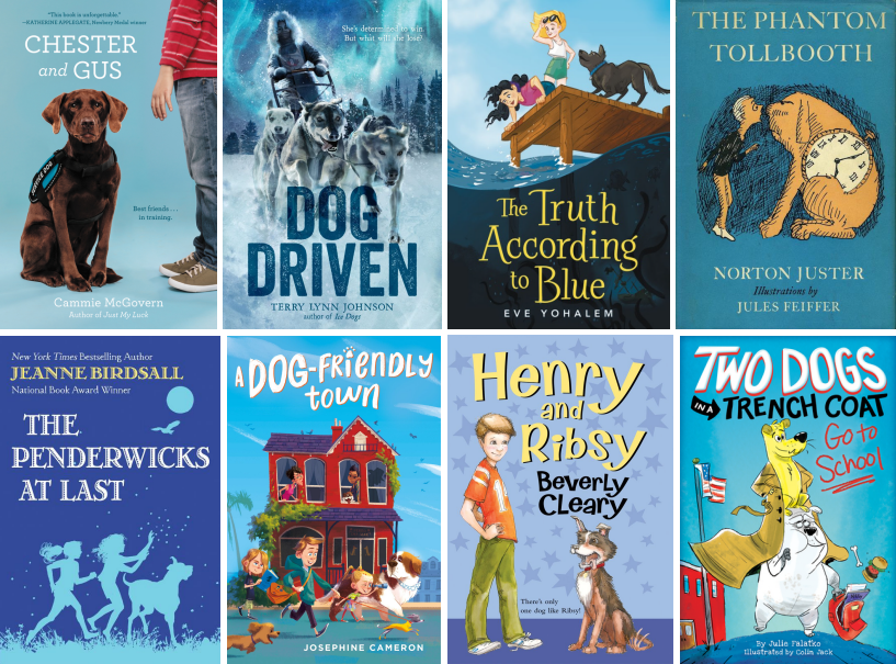 Book covers for Chester and Gus by Cammie McGovern; Dog Driven by Terry Lynn Johnson; The Truth According to Blue by Eve Yohalem; The Phantom Tollbooth by Norbert Juster; The Penderwicks at Last by Jeanne Birdsall; A Dog-Friendly Town by Josephine Cameron; Henry and Ribsy by Beverly Cleary; and Two Dogs in a Trench Coat Go to School by