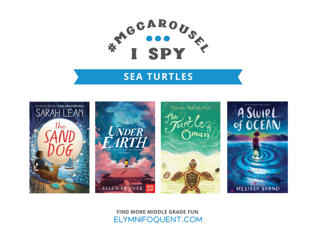 I SPY: Sea Turtles | Featuring The Sand Dog by Sarah Lean; Under Earth by Ellen Renner; The Turtle of Oman by Naomi Shihab Nye; and A Swirl of Ocean by Melissa Sarno