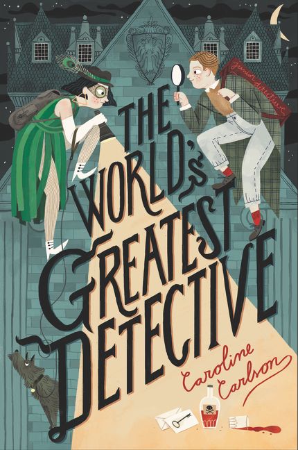 The World's Greatest Detective by Caroline Carlson