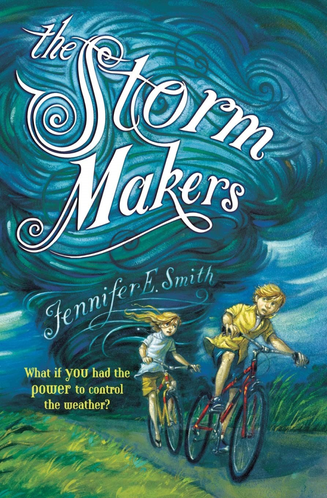 The Storm Makers by Jennifer E. Smith