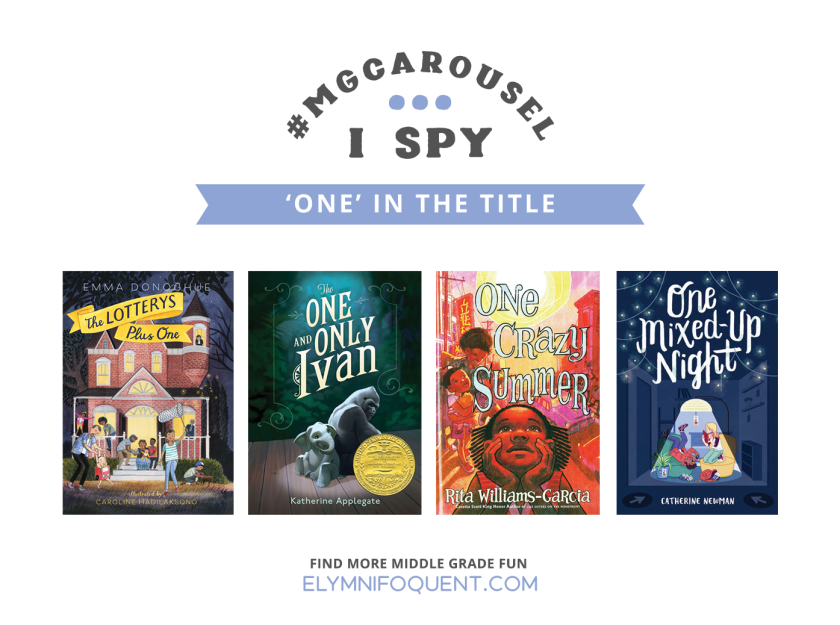 I SPY: One in the Title | Featuring The Lottery's Plus One by Emma Donoghue; The One and Only Ivan by Katherine Applegate; One Crazy Summer by Rita Williams-Garcia; and One Mixed-Up Night by Catherine Newman