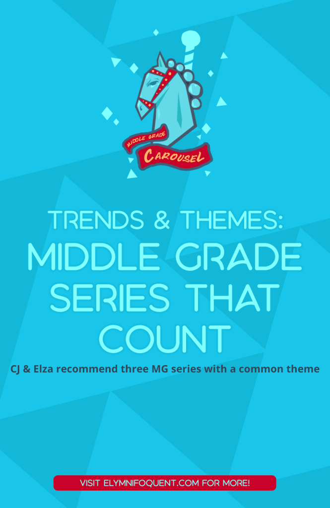 Trends & Themes: Middle Grade Series that Count. CJ & Elza recommend three MG series with a common theme