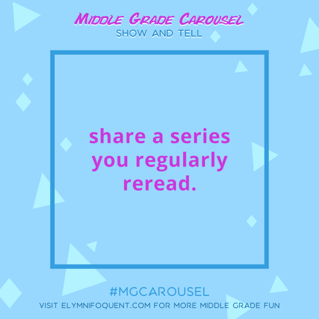 Show and Tell: share a series you regularly reread