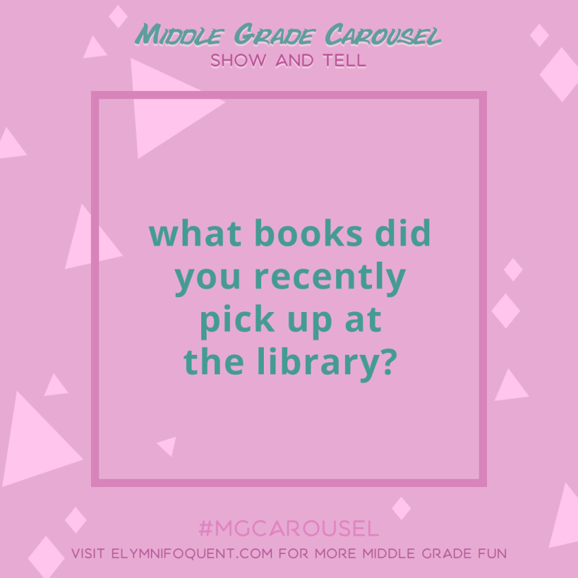 Show and Tell: what books did you recently pick up at the library?