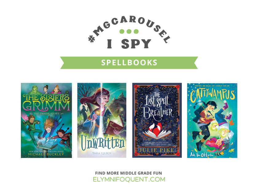 I SPY: Spellbooks | Featuring The Inside Story by Michael Buckley; Unwritten by Tara Gilboy; The Last Spell Breather by Julie Pike; and Cattywampus by Ash Van Otterloo