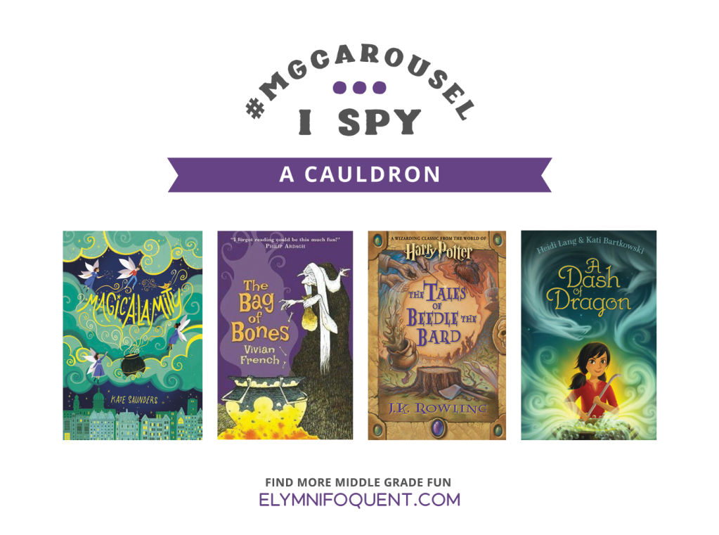 I SPY: A Cauldron | Featuring Magicalamity by Kate Saunders; The Bag of Bones by Vivian French; The Tales of Beedle the Bard by J. K. Rowling; & A Dash of Dragon by Heidi Lang and Kati Bartkowski
