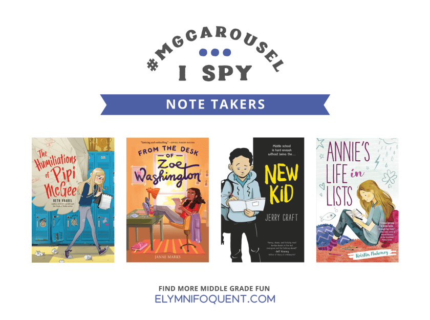 I SPY: Note Takers | Featuring The Humiliations of Pipi McGee by Beth Vrabel; From the Desk of Zoe Washington by Janae Marks; New Kid by Jerry Craft; and Annie's Life in Lists by Kristin Mahoney