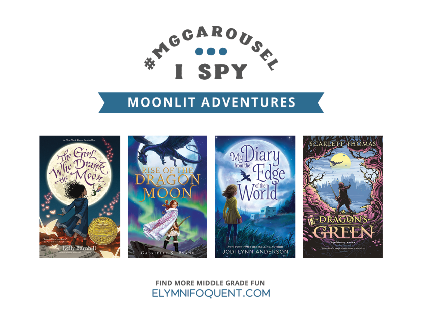 I SPY: Moonlit Adventures | Featuring The Girl who Drank the Moon by Kelly Barnhill; Rise of the Dragon Moon by Gabrielle K. Byrne; My Diary from the Edge of the World by Jodi Lynn Anderson; and Dragon's Green by Scarlett Thomas