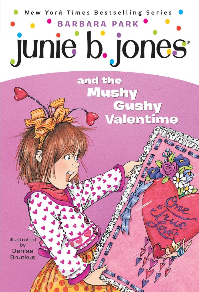 Junie B. Jones and the Mushy Gushy Valentime by Barbara Park