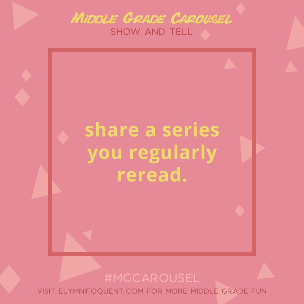 Show & Tell: share a series you regularly reread
