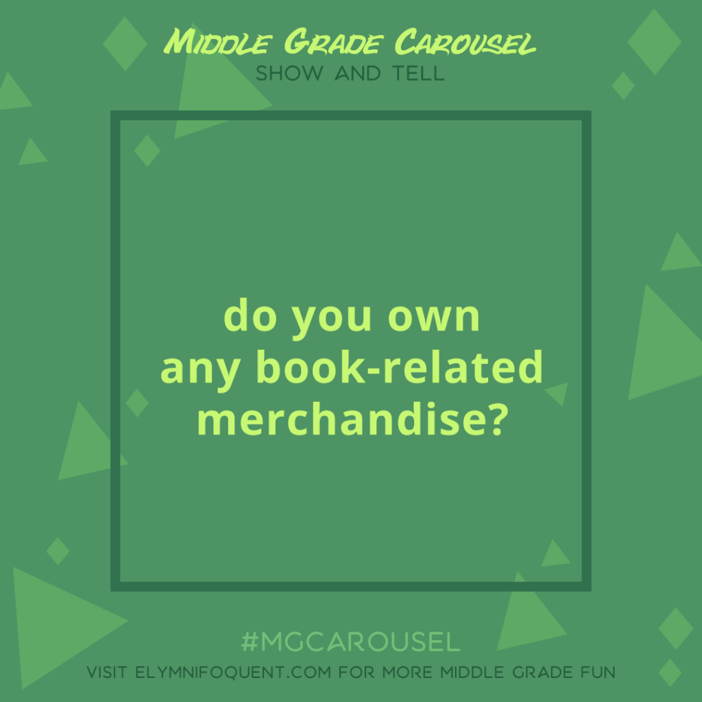 Show and Tell: do you own any book-related merchandise?