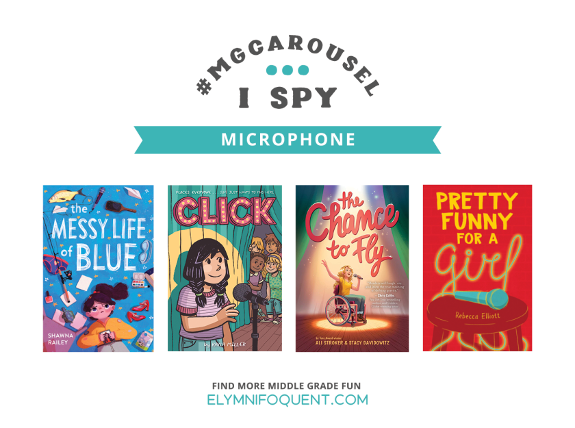 I SPY: Microphone featuring THE MESSY LIFE OF BLUE by Shawna Railey; CLICK by Kayla Miller; THE CHANCE TO FLY by Ali Stroker & Stacy Davidowitz; and PRETTY FUNNY FOR A GIRL by Rebecca Elliott