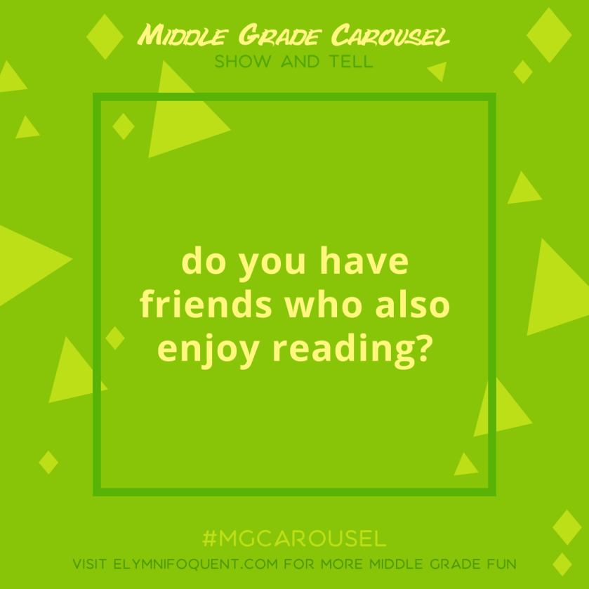 Show and Tell: do you have friends who also enjoy reading?