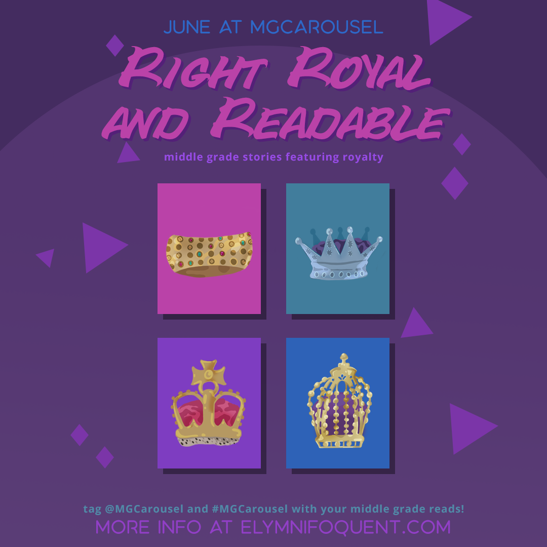 June at Middle Grade Carousel: Right Royal and Readable