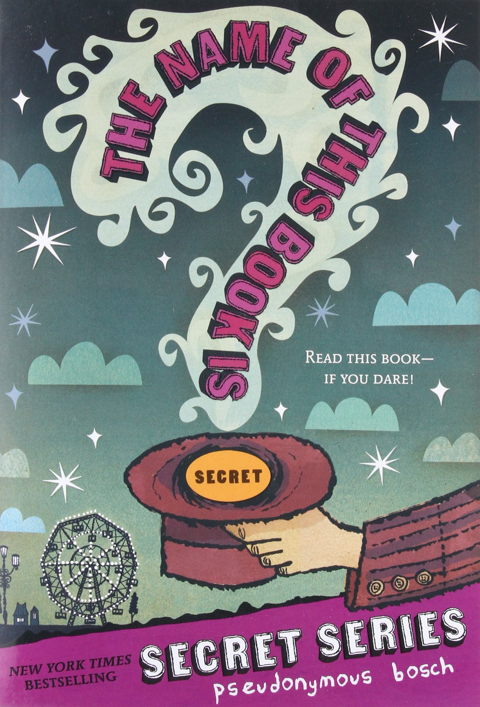The Name of This Book is Secret by Pseudonymous Bosch