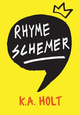 Rhyme Schemer by K.A. Holt