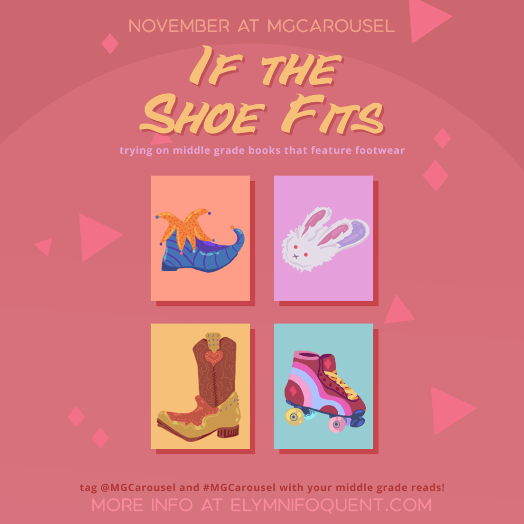 November at Middle Grade Carousel: If the Shoe Fits