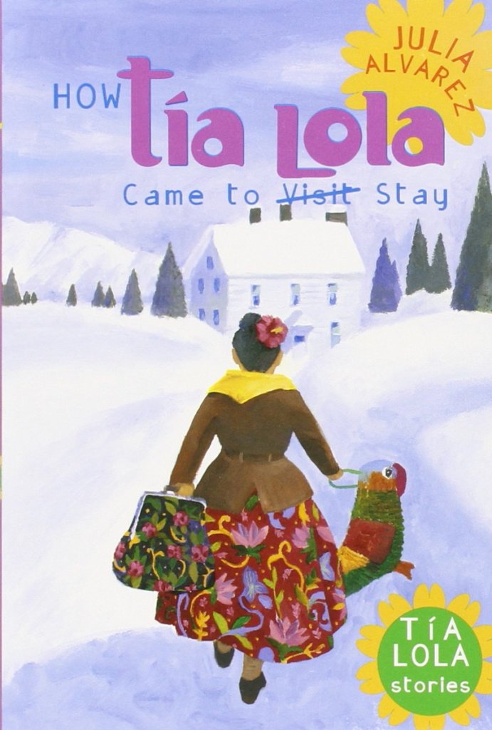 How Tia Lola Came to Stay by Julia Alvarez