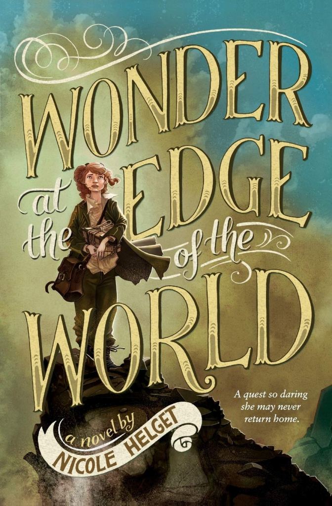 Wonder at the Edge of the World by Nicole Helget