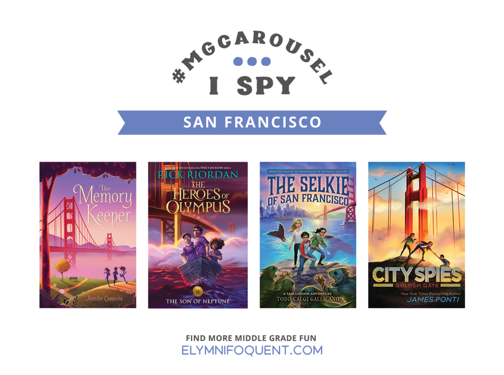 I SPY: San Francisco featuring the book covers of THE MEMORY KEEPER by Jennifer Camiccia; THE HEROES OF OLYMPUS: THE SON OF NEPTUNE by Rick Riordan; THE SELKIE OF SAN FRANCISCO by Todd Calgi Gallicano; and CITY SPIES: GOLDEN GATE by James Ponti