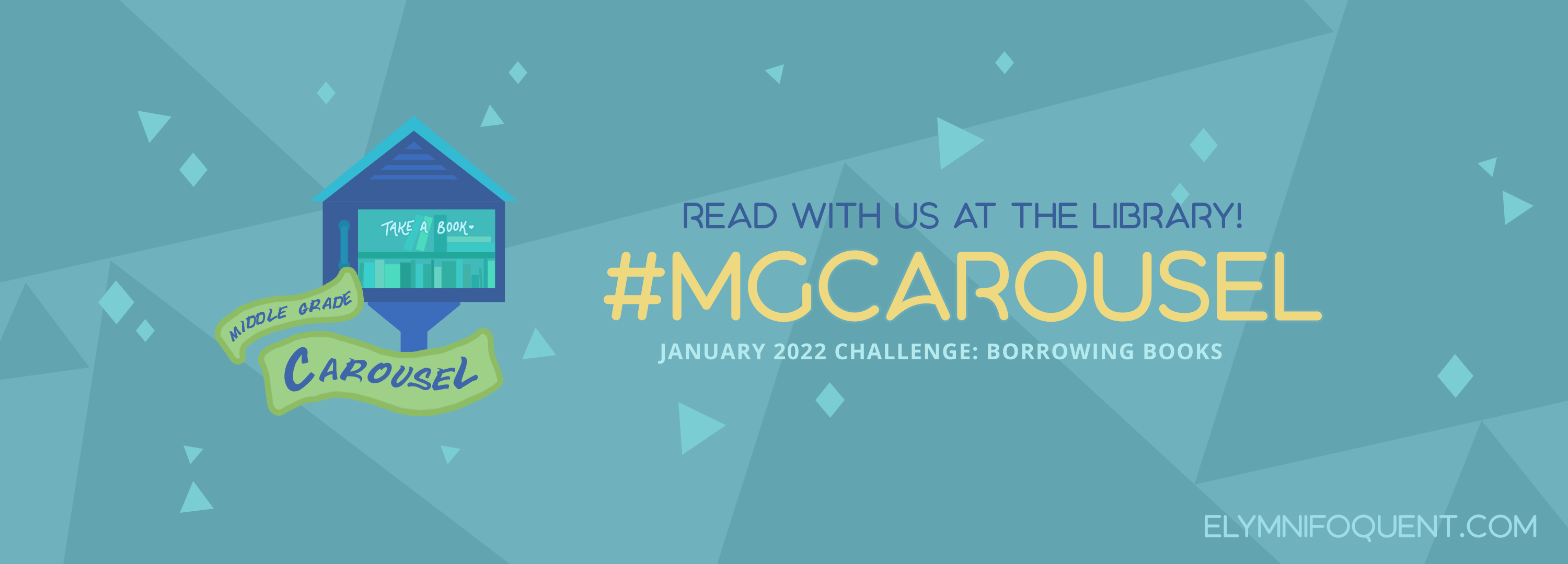 Social media banner for Middle Grade Carousel's January 2022 reading challenge. Text: "Read with us at the library! #MGCarousel January 2022 Challenge: Borrowing Books at Elymnifoquent.com."