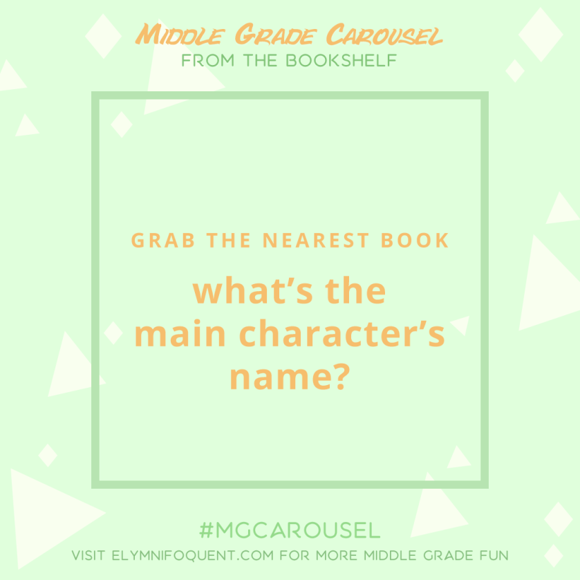 From the Bookshelf: grab the nearest book. What's the main character's name?