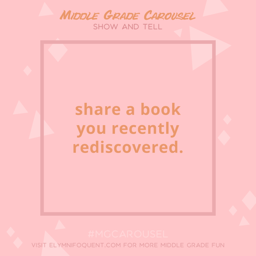 Show and Tell: share a book you recently rediscovered.