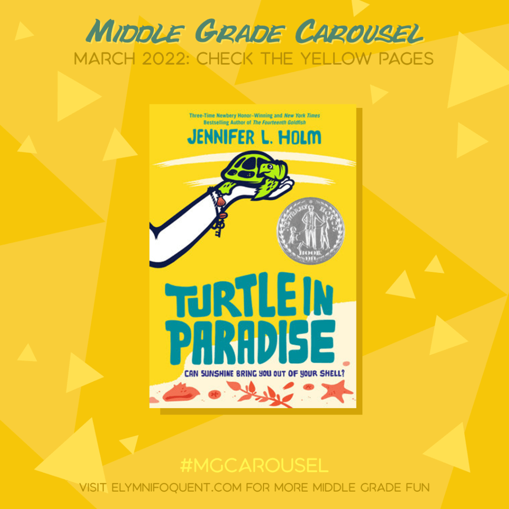 Book spotlight for Middle Grade Carousel March 2022: Check the Yellow Pages features the book TURTLE IN PARADISE by Jennifer L. Holm