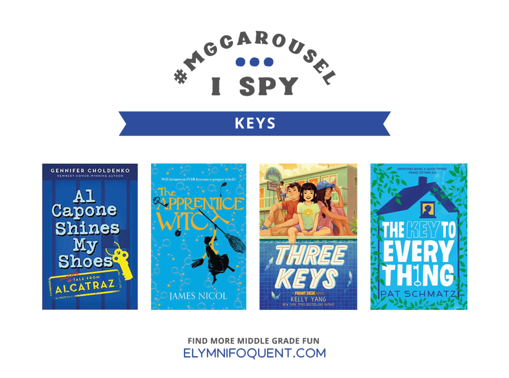I SPY: Keys featuring the book covers of AL CAPONE SHINES MY SHOES by Gennifer Choldenko; THE APPRENTICE WITCH by James Nicol; THREE KEYS by Kelly Yang; and THE KEY TO EVERYTHING by Pat Schmatz.