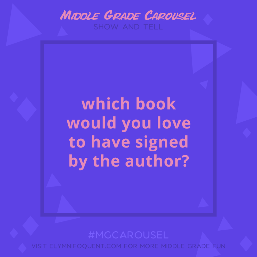 Show and Tell: which book would you love to have signed by the author?
