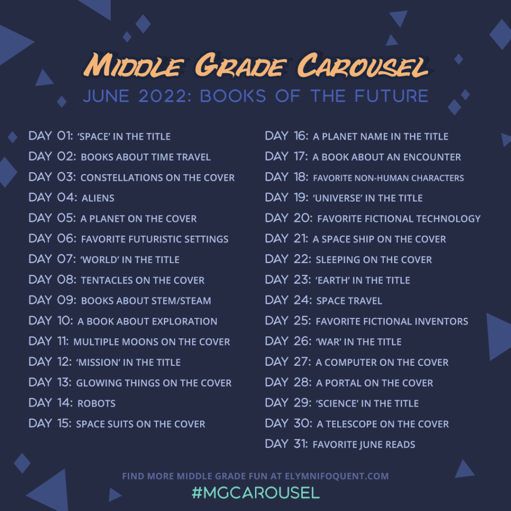 Middle Grade Carousel June 2022: Books of the Future. Graphic includes daily prompts (listed below).