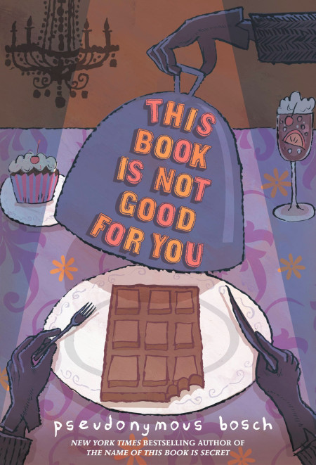 This Book is Not Good for You by Pseudonymous Bosch
