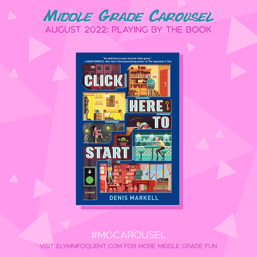 Book spotlight for Middle Grade Carousel August 2022: Playing By the Book features the book CLICK HERE TO START by Denis Markell