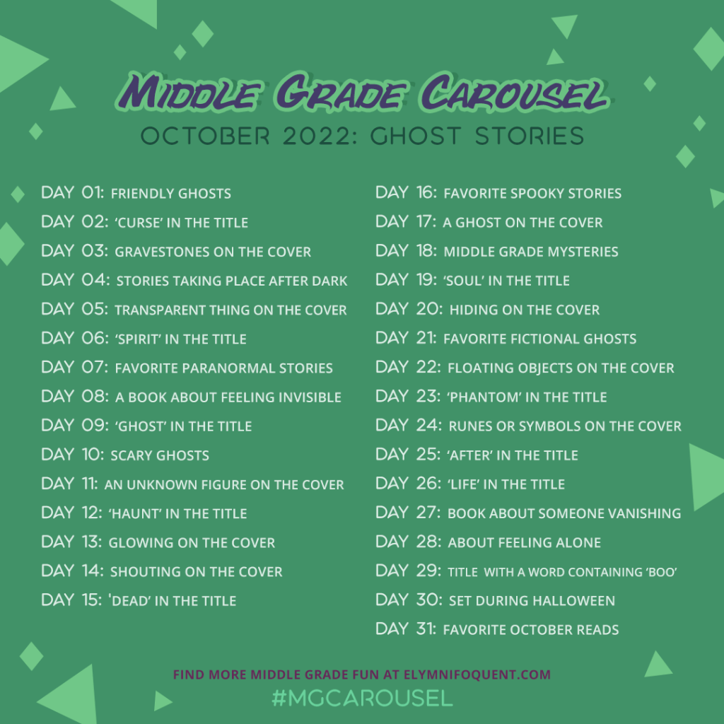 Middle Grade Carousel October 2022: Ghost Stories. Graphic includes daily prompts (listed below).