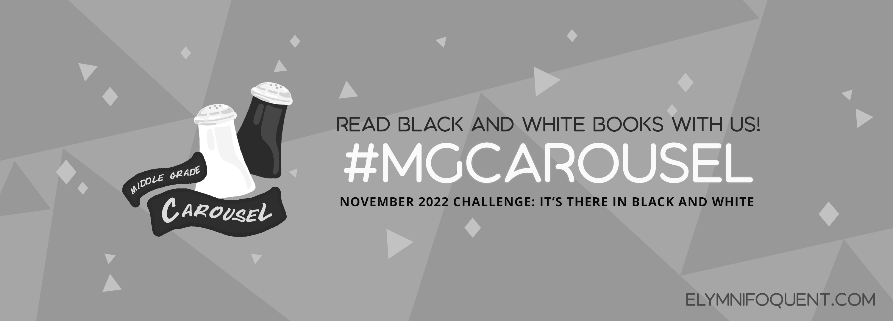 Social media banner for Middle Grade Carousel's November 2022 reading challenge. Text: "Read black and white books with us! #MGCarousel November 2022 Challenge: It's There in Black and White at Elymnifoquent.com."