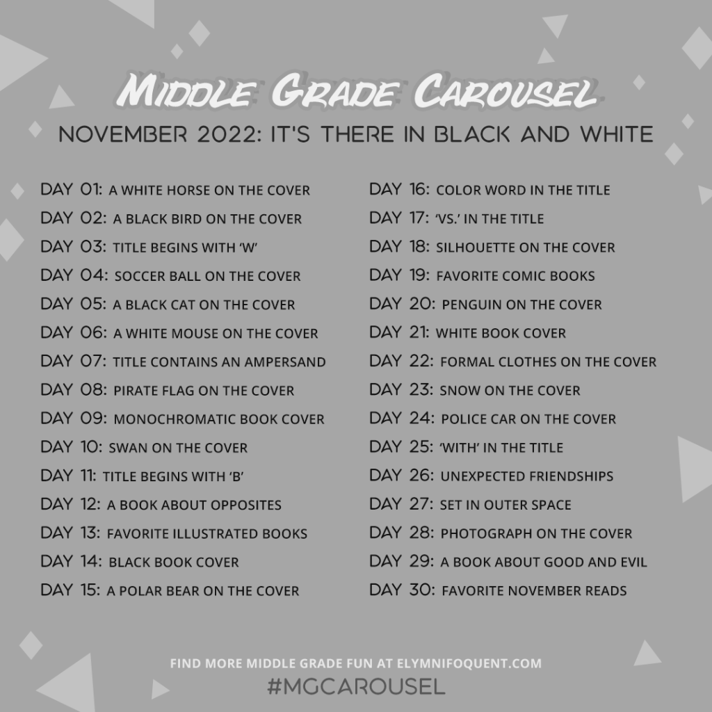 Middle Grade Carousel November 2022: It's There in Black and White. Graphic includes daily prompts (listed below).