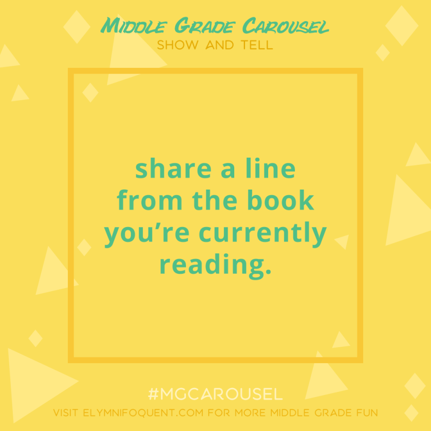 Show and Tell: share a line from the book you're currently reading.