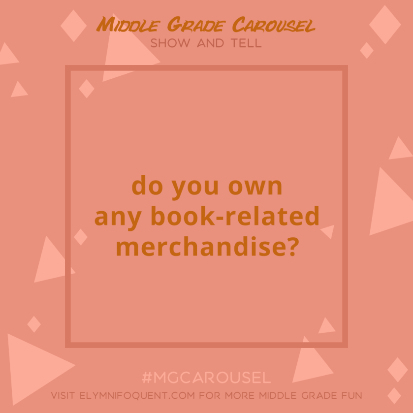 Show and Tell: do you own any book-related merchandise?