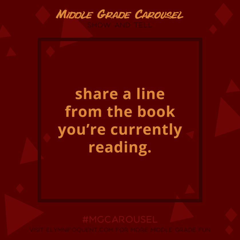 Show and Tell: share a line from the book you're currently reading.