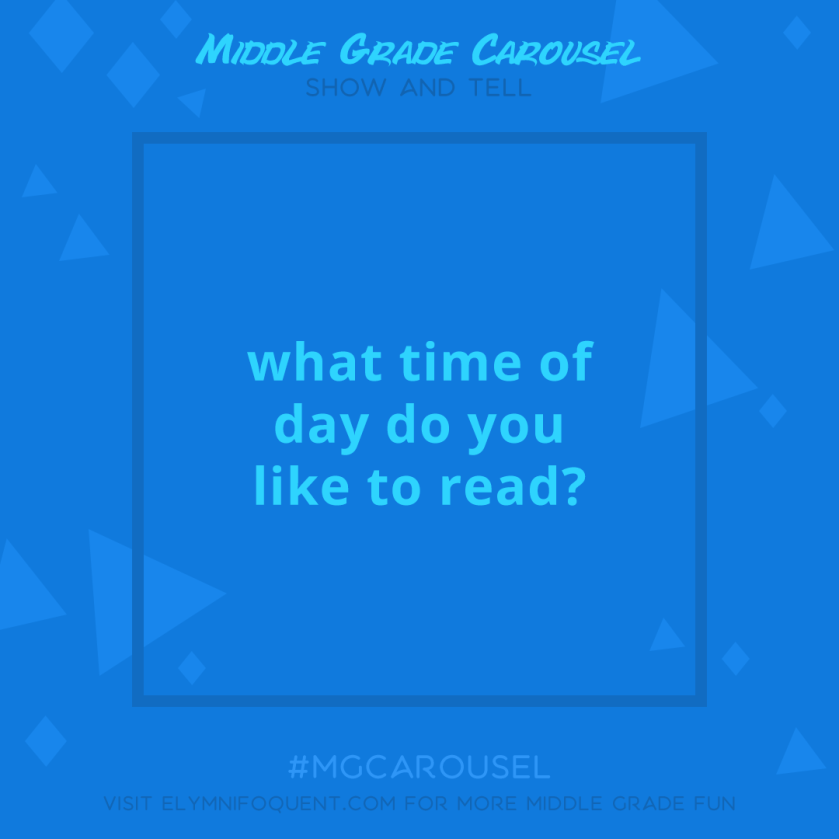 Show and Tell: what time of day do you like to read?