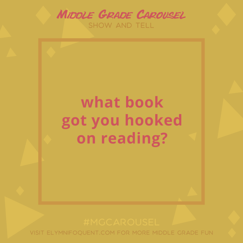 Show and Tell: what book got you hooked on reading?